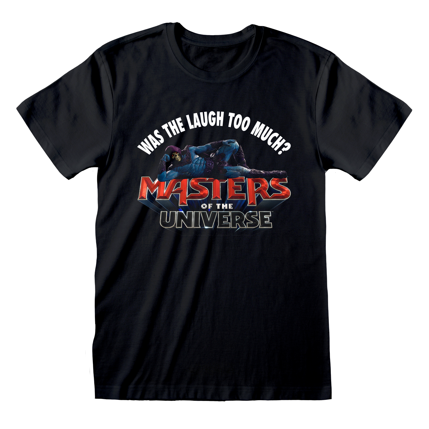 LAUGH TOO MUCH T-SHIRT
